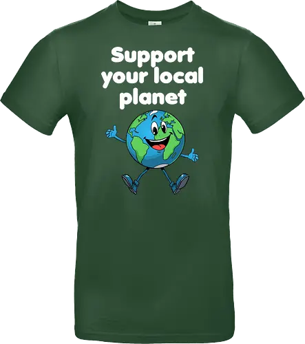 Support your local planet (dunkel) - Geschenk, Lustig, Nerven, Verrückt, witzig, provokant, Schule, Lehrer, Erzieher, Erzieherin, Arbeitskollege, Kollegin, Kollege, Geburtstag, SupportYourLocalPlanet, SaveTheEarth, EarthLover, GoGreen, PlanetProtection, Nachhaltigkeit, Umweltbewusstsein, GreenPlanet, LoveYourPlanet, EcoFriendlyLiving - Standard T-Shirt