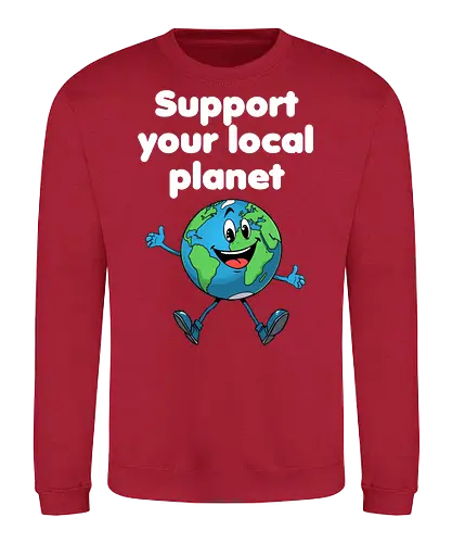 Support your local planet (dunkel) - Geschenk, Lustig, Nerven, Verrückt, witzig, provokant, Schule, Lehrer, Erzieher, Erzieherin, Arbeitskollege, Kollegin, Kollege, Geburtstag, SupportYourLocalPlanet, SaveTheEarth, EarthLover, GoGreen, PlanetProtection, Nachhaltigkeit, Umweltbewusstsein, GreenPlanet, LoveYourPlanet, EcoFriendlyLiving - Sweatshirt