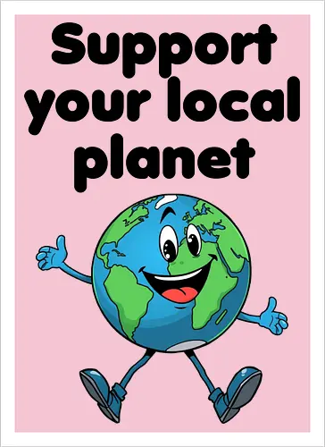 Support your local planet (hell, Rückendruck)