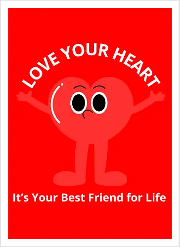 Love Your Heart It's Your Best Friend for Life