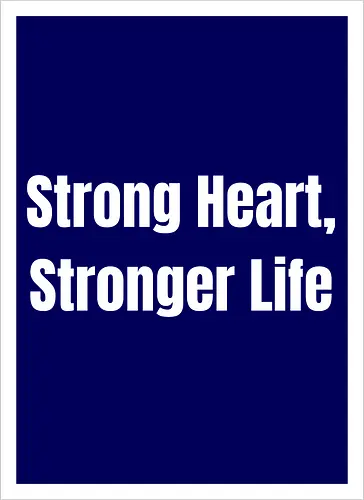 Strong Heart, Stronger Life