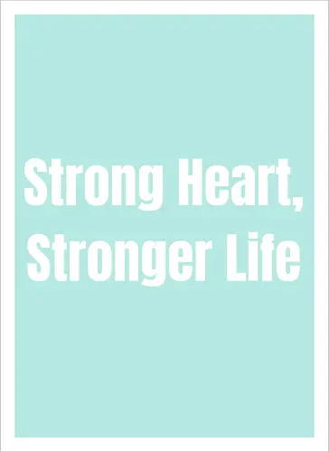 Strong Heart, Stronger Life