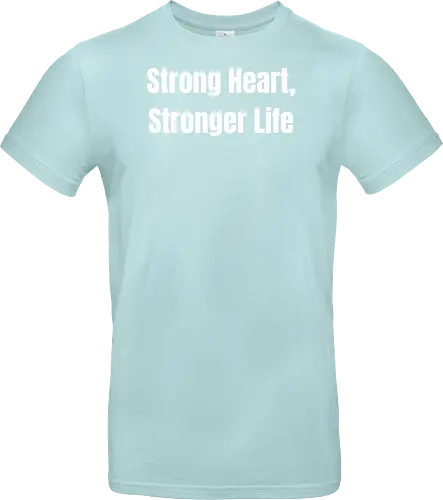 Strong Heart, Stronger Life
