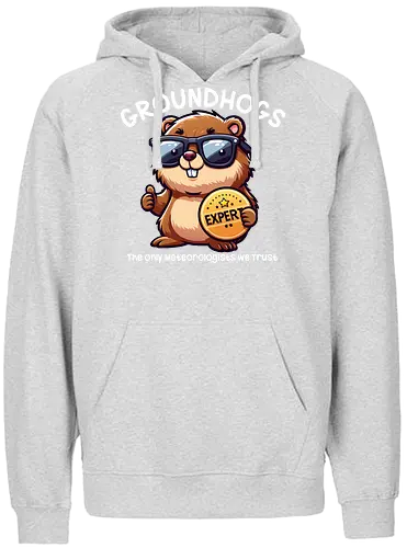 Expert GROUNDHOGS. The only meteorologists we trust. - groundhog, sunglasses, expert, meteorologist, cartoon, badge, humorous, trust, witty, animal - Fairtrade Hoodie