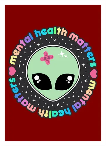Mental Health Matters Alien 