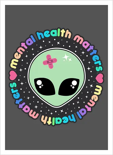 Mental Health Matters Alien 