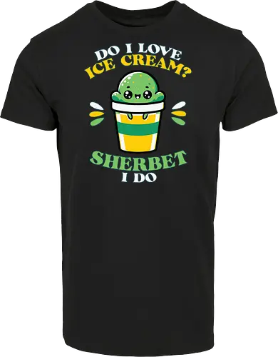 Do I love ice cream? Sherbet I do