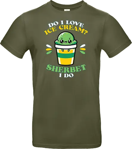 Do I love ice cream? Sherbet I do