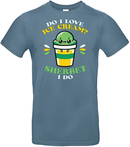 Do I love ice cream? Sherbet I do