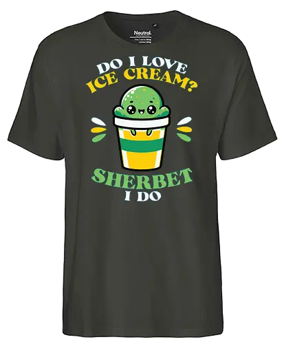 Do I love ice cream? Sherbet I do - ice cream, sherbet, cute, graphic, colorful, text, whimsical, green, dessert, fun - Fairtrade T-Shirt