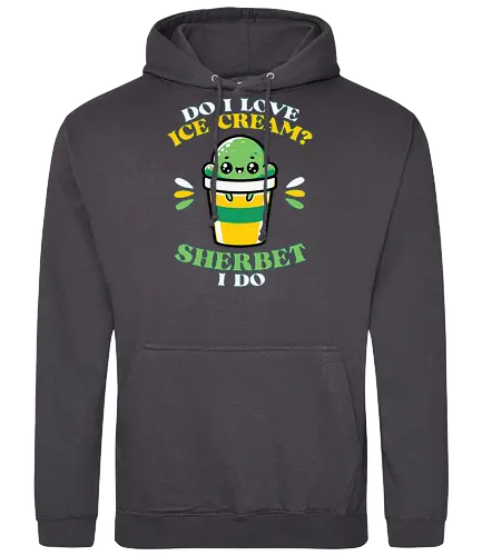 Do I love ice cream? Sherbet I do - ice cream, sherbet, cute, graphic, colorful, text, whimsical, green, dessert, fun - Standard Hoodie