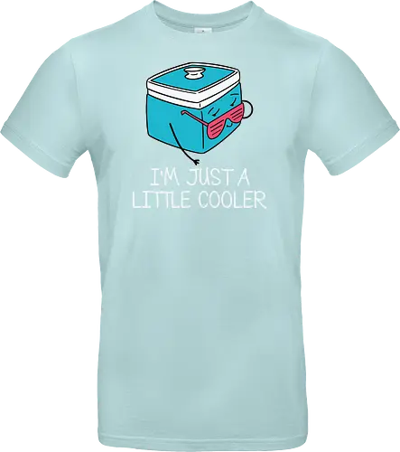 I'm Just a Little Cooler