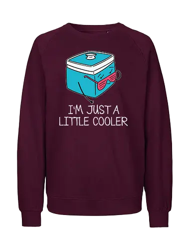I'm Just a Little Cooler - cooler, cartoon, sunglasses, humor, pun, typography, fun, playful, caption, character - Fairtrade Sweatshirt
