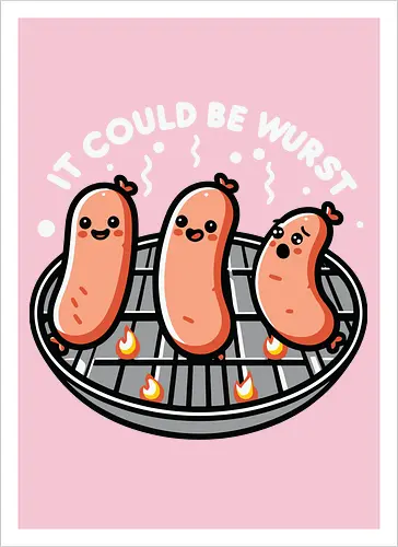 It could be wurst