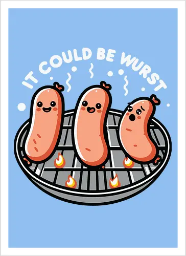 It could be wurst
