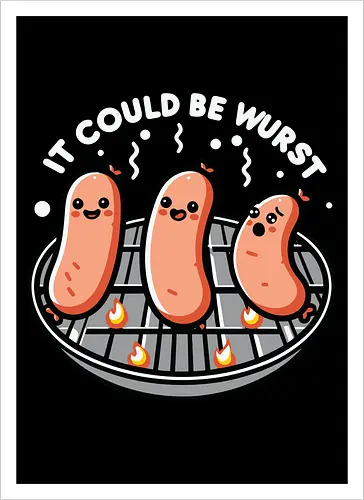 It could be wurst