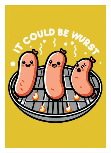 It could be wurst