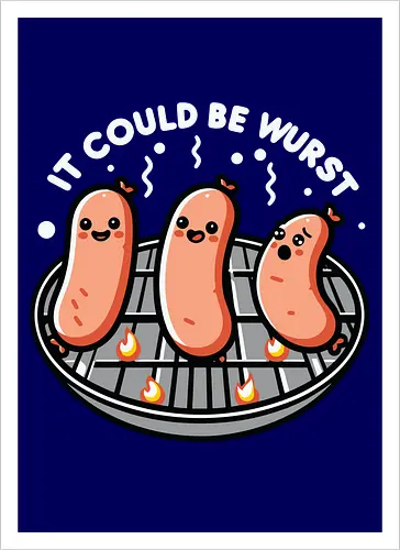 It could be wurst