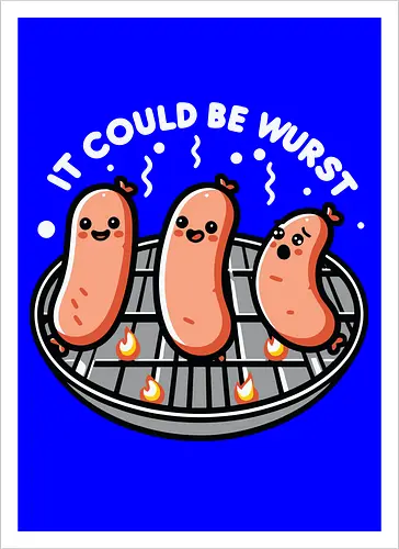 It could be wurst