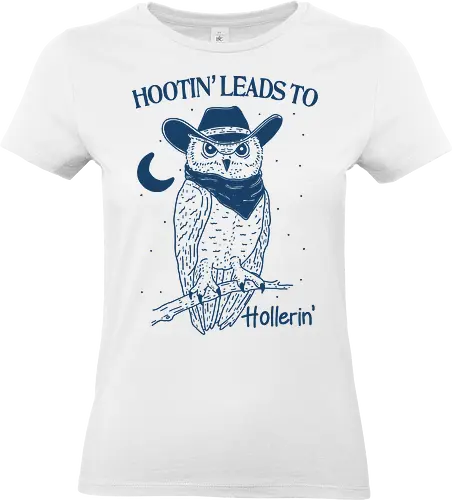 Hootin’ Leads To Hollerin’ - hootin, leads to, hollerin, hootin’, hollerin’, minimalist, meme, humor, sarcasm, sarcastic, funny - Standard T-Shirt (Frauen)