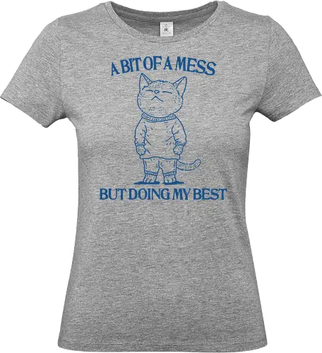 Doing My Best - a bit of a mess, but doing my best, doing my best, sarcastic, sarcasm, meme, funny, fun, cat, minimalist - Standard T-Shirt (Frauen)