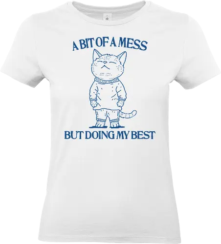 Doing My Best - a bit of a mess, but doing my best, doing my best, sarcastic, sarcasm, meme, funny, fun, cat, minimalist - Standard T-Shirt (Frauen)
