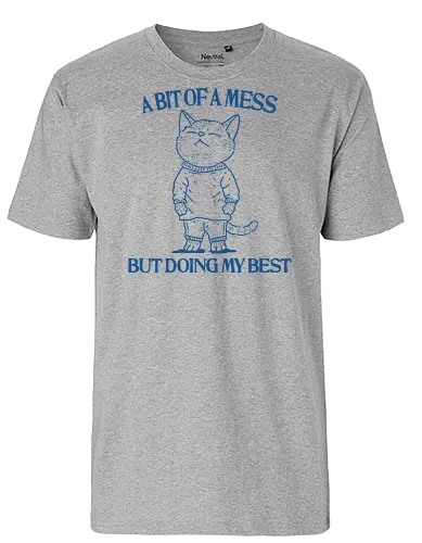 Doing My Best - a bit of a mess, but doing my best, doing my best, sarcastic, sarcasm, meme, funny, fun, cat, minimalist - Fairtrade T-Shirt