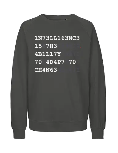 Intelligence weiße Schrift - Statemen, Geschenk, Lustig, witzig, provokant, Lehrer, Erzieher, Erzieherin, Arbeitskollege, Kollegin, Kollege, Geburtstag, intelligence, schlau, Nerd, Student, IT, Gehirn - Fairtrade Sweatshirt