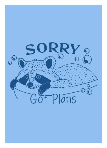Got Plans Raccoon 