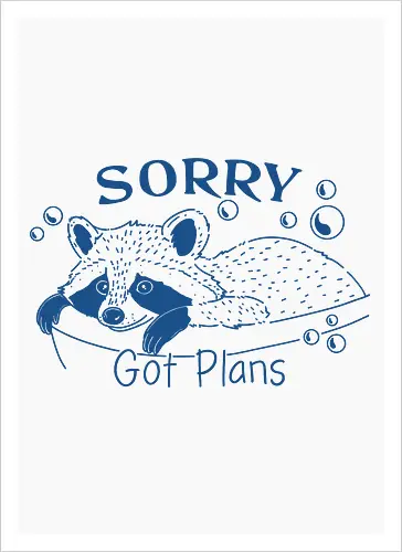 Got Plans Raccoon 