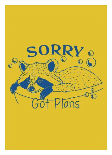 Got Plans Raccoon 