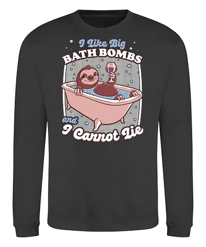 Relax Sloth Bubble Bathtub - Sloth, cute, pet, animal, adorable, bathroom, bath bomb, bath, music, parody, bubble, bubbles, drink, alcohol, wine, relax, relaxing - Sweatshirt