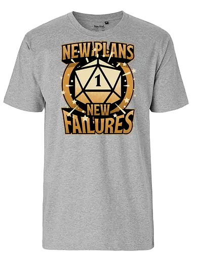 RPG Plan Failure - Rpg, Role-play, Role-playing, Fail, Failures, Failure, Game Night, Adventure, Fantasy, Dungeon Master, Dungeon, D20, Dice, Pen and Paper, Critical Hit, Tabletop - Fairtrade T-Shirt