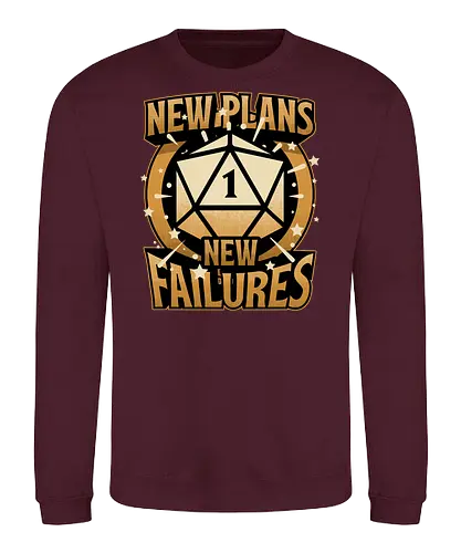 RPG Plan Failure - Rpg, Role-play, Role-playing, Fail, Failures, Failure, Game Night, Adventure, Fantasy, Dungeon Master, Dungeon, D20, Dice, Pen and Paper, Critical Hit, Tabletop - Sweatshirt