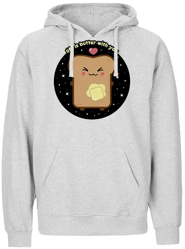 Kawaii Toast  - quote, saying, kawaii, toast, kawaii toast, life is butter with you, butter, kawaii food, cute, cute toast, cute food, funny food, funny toast, adorable - Fairtrade Hoodie