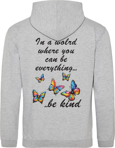 In a world where you can be everything... be kind 