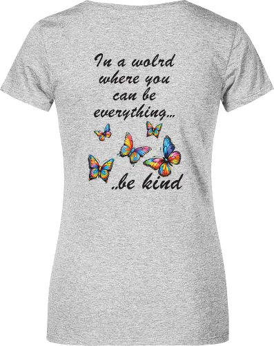 In a world where you can be everything... be kind 