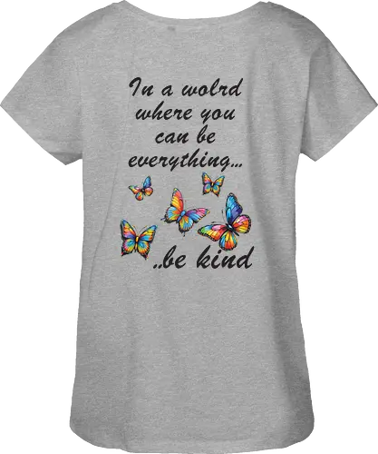 In a world where you can be everything... be kind 