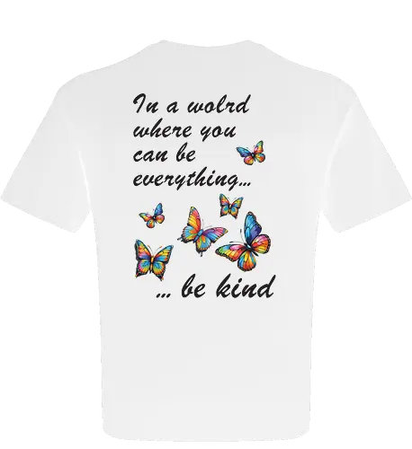 In a world where you can be everything... be kind 