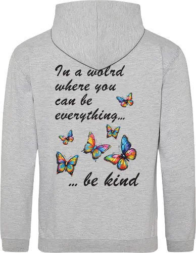 In a world where you can be everything... be kind 