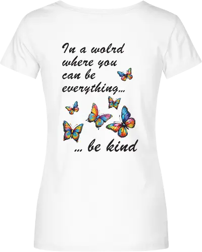 In a world where you can be everything... be kind 