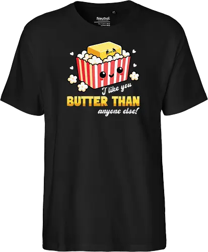 I like you butter than anyone else!