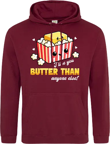 I like you butter than anyone else!