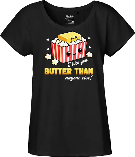 I like you butter than anyone else!