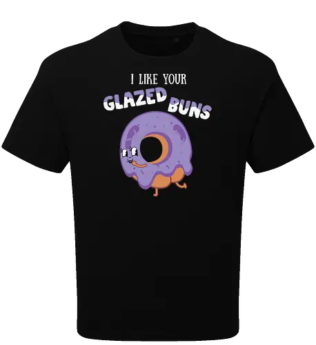 I Like Your Glazed Buns