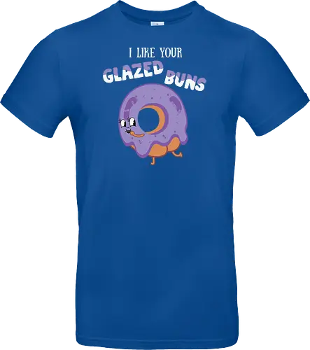 I Like Your Glazed Buns