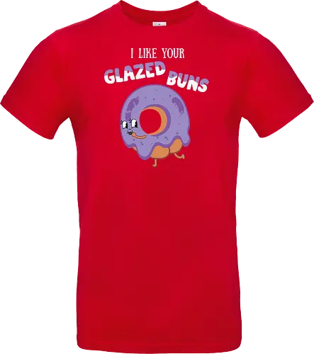 I Like Your Glazed Buns