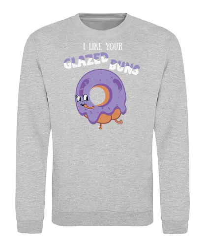 I Like Your Glazed Buns - donut, cartoon, purple, icing, humor, playful, text, character, funny, whimsical - Sweatshirt