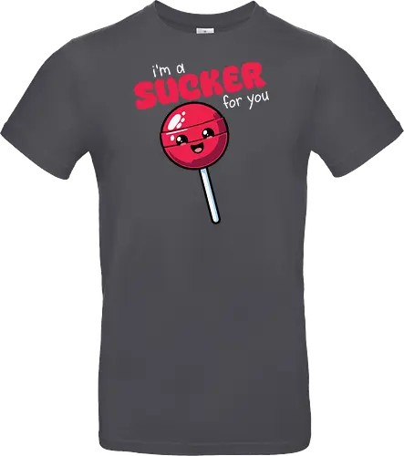 I'm a sucker for you