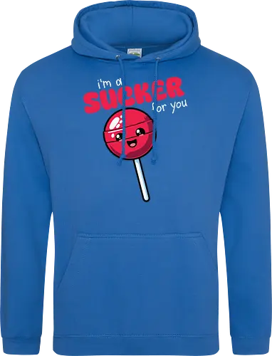 I'm a sucker for you